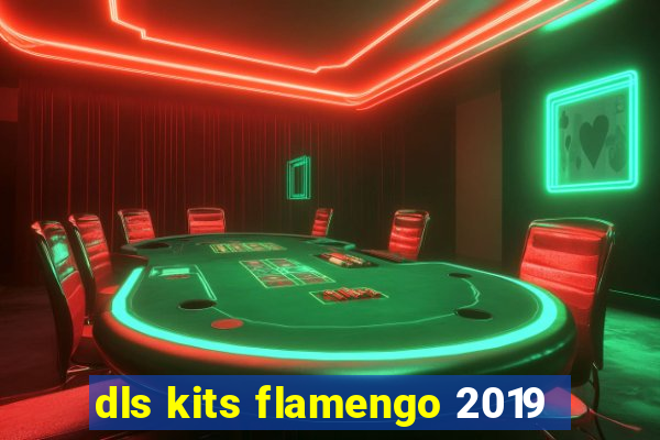 dls kits flamengo 2019